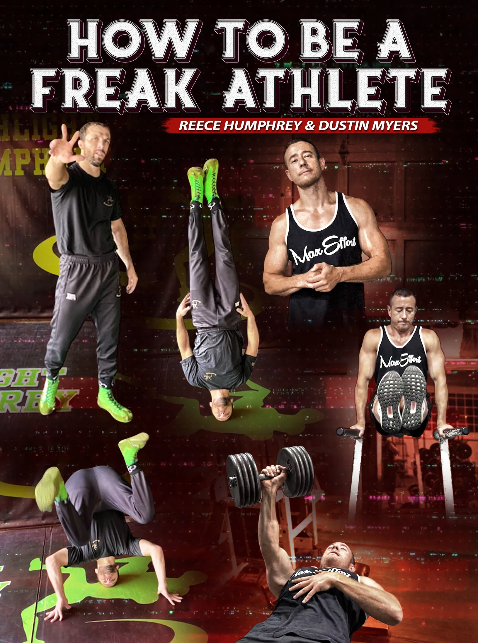 How To Be A Freak Athlete by Reece Humphrey & Dustin Myers