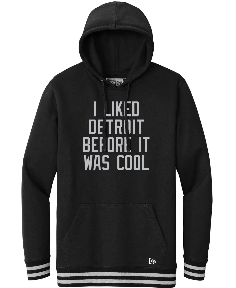 I Liked Detroit Before It Was Cool Hoodie