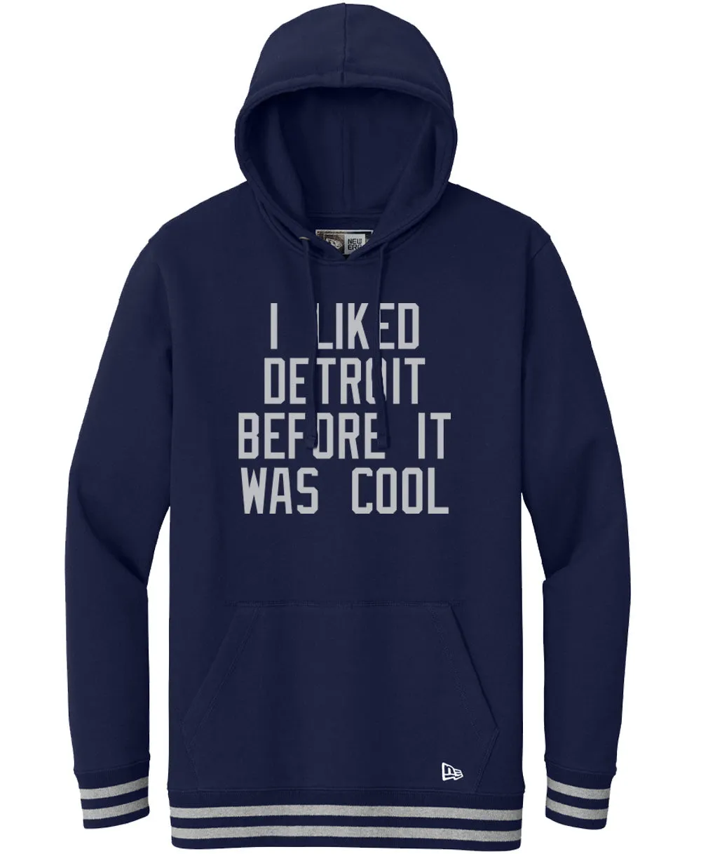 I Liked Detroit Before It Was Cool Hoodie